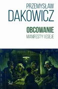 Obcowanie. Manifesty i eseje - Przemysław Dakowicz
