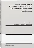 Administrator i inspektor ochrony danych osobowych. Pozycja prawna - Marcin A. Mielczarek