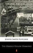 The Orange-Yellow Diamond - Joseph Smith Fletcher