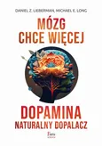 Mózg chce więcej - Daniel Z. Lieberman
