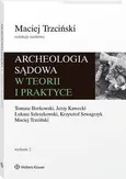 Archeologia sądowa w teorii i praktyce - Jerzy Kawecki