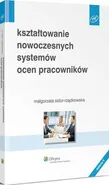 Kształtowanie nowoczesnych systemów ocen pracowników - Małgorzata Sidor-Rządkowska