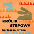 Królik stepowy - Bartosz M. Wrona