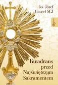 Kwadrans przed Najświętszym Sakramentem - Jóżef Gaweł