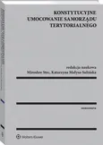 Konstytucyjne umocowanie samorządu terytorialnego - Katarzyna Małysa-Sulińska