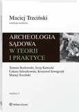 Archeologia sądowa w teorii i praktyce - Kawecki Jerzy