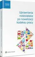 Uprawnienia rodzicielskie po nowelizacji kodeksu pracy - Małgorzata Skibińska