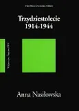 Trzydziestolecie 1914-1944 - Anna Nasiłowska