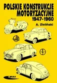 Polskie konstrukcje motoryzacyjne 1947-1960 - Andrzej Zieliński