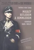 Między Hitlerem a Himmlerem - Outlet - Jochen Lang