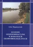 Systemy geoinformacyjne w badaniach ekohydrologicznych - Artur Magnuszewski