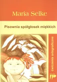 Pisownia spółgłosek miękkich - Outlet - Maria Selke