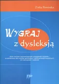 Wygraj z dysleksją Zbiór ćwiczeń usprawniających umiejetność czytania - Zofia Pomirska