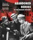Abandoned Heroes of The Warsaw Uprising - Władysław Bartoszewski