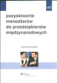 Pozyskiwanie menedżerów do przedsiębiorstw międzynarodowych - Sylwia Przytuła