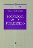 Socjologia życia publicznego Tom 3 - Edmund Wnuk-Lipiński