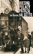Biedni Polacy patrzą na getto - Jan Błoński