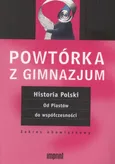 Powtórka z gimnazjum Historia Polski Od Piastów do współczesności