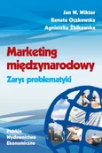Marketing międzynarodowy Zarys problematyki - Renata Oczkowska
