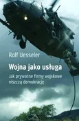 Wojna jako usługa - Rolf Uesseler