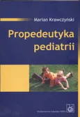 Propedeutyka pediatrii - Outlet - Marian Krawczyński