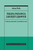 Terapia poznawcza zaburzeń lękowych - Adrian Wells
