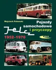 Pojazdy samochodowe i przyczepy Jelcz 1952-1970 - Wojciech Połomski
