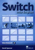 Switch into English 2 Zeszyt ćwiczeń - David Spencer
