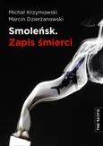 Smoleńsk Zapis śmierci - Outlet - Marcin Dzierżanowski