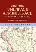 Z dziejów unifikacji administracji II Rzeczypospolitej - Anna Tarnowska