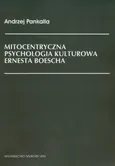 Mitocentryczna psychologia kulturowa Ernesta Boescha - Andrzej Pankalla