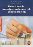 Finansowanie projektów systemowych budżet projektu - Mariusz Leszczyński