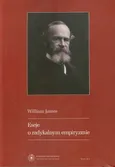 Eseje o radykalnym empiryzmie - William James