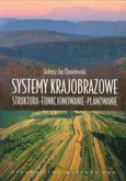 Systemy krajobrazowe - Chmielewski Tadeusz Jan