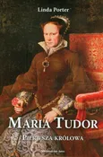 Maria Tudor Pierwsza królowa - Outlet - Linda Porter