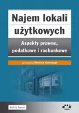 Najem lokali użytkowych - aspekty prawne, podatkowe i rachunkowe - Renata Kabas-Komorniczak