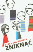 Zniknąć - Petra Soukupova