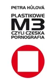 Plastikowe M3 czyli czeska pornografia - Outlet - Petra Hulova