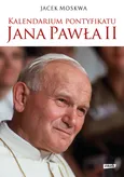 Kalendarium pontyfikatu Jana Pawła II - Jacek Moskwa