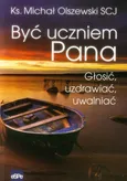 Być uczniem Pana - Michał Olszewski