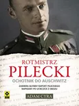 Rotmistrz Pilecki Ochotnik do Auschwitz - Outlet - Adam Cyra