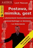 Postawa mimika gest z elementami komunikowania niewerbalnego w biznesie i w Internecie - Lech Tkaczyk