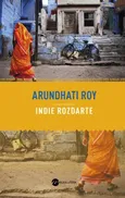 Indie rozdarte - Arundhati Roy
