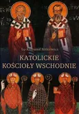 Katolickie kościoły wschodnie - Outlet - Krzysztof Nitkiewicz