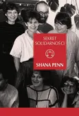 Sekret Solidarności - Shana Penn