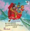 W krainie Czarnoksiężnika Oza - Baum Lyman Frank