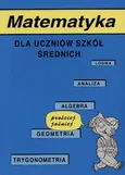 Matematyka dla uczniów szkół średnich - Kazimierz Skurzyński