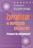 Zarządzanie w warunkach niepewności - Outlet - Koźmiński Andrzej K.
