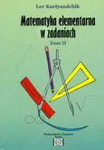 Zbiór zadań z matematyki elementarnej Tom 2 - Lev Kurlyandchik