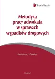 Metodyka pracy adwokata w sprawach wypadków drogowych - Pawelec Kazimierz J.